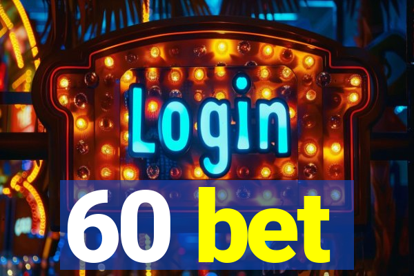 60 bet